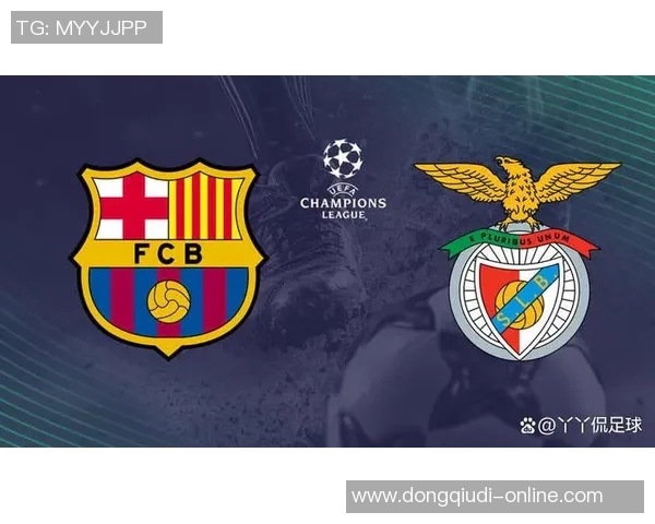 巴萨国王杯大胜本菲卡六球狂潮引发转会市场热议